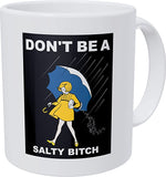 Umbrella Girl Don't Be A Salty Bitch Coffee Mug